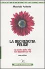 La decrescita felice. La qualit� della vita non dipende dal PIL