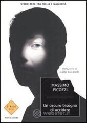 Un oscuro bisogno di uccidere. Storie nere tra follia e malvagit�