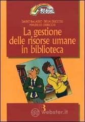 La gestione delle risorse umane in biblioteca. Comunicazione e manutenzione delle relazioni quotidiane
