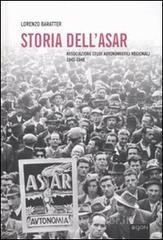 Storia dell'Asar. Associazione studi autonomistici regionali 1945-1948. Con CD-ROM Storia dell'Asar. Associazione studi autonomistici regionali 1945-1948. Con CD-ROM