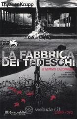 La fabbrica dei tedeschi. ThyssenKrupp. Con DVD La fabbrica dei tedeschi. ThyssenKrupp. Con DVD