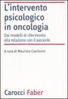 L' intervento psicologico in oncologia. Dai modelli di riferimento alla relazione con il paziente