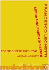 Sopra una perduta estate. Poesie scelte 1942-2001 Sopra una perduta estate. Poesie scelte 1942-2001