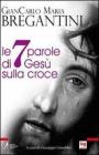 Le sette parole di Ges� sulla croce