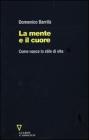 La mente e il cuore. Come nasce lo stile di vita
