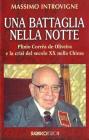Una battaglia nella notte. Plinio Corr�a de Oliveira e la crisi del secolo XX nella Chiesa