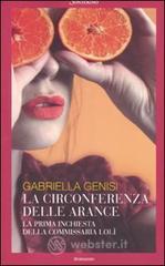 La circonferenza delle arance. La prima inchiesta della commissaria Lolì La circonferenza delle arance. La prima inchiesta della commissaria Lolì