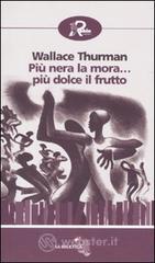 Pi� nera la mora... pi� dolce il frutto