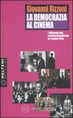 La democrazia al cinema. I dilemmi del costituzionalismo in cinque film La democrazia al cinema. I dilemmi del costituzionalismo in cinque film