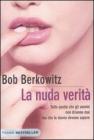 La nuda verit�. Tutto quello che gli uomini non diranno mai ma che le donne devono sapere