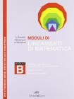 Lineamenti di matematica. Modulo B. Funzioni esponenziali, logaritmiche, geometriche. Trigonometria. Numeri complessi. Per il trienni degli Ist. tecnici industriali