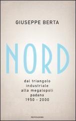 Nord. Dal triangolo industriale alla megalopoli padana. 1950-2000