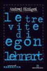 Le tre vite di Egon Lenhart