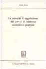 Le autorit� di regolazione dei servizi di interesse economico generale