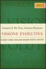 Visione evolutiva. Un viaggio tra uomini e organizzazioni, management strategico e complessit�