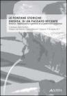 Le fontane storiche: eredit� di un passato recente. Ediz. italiana e inglese