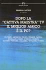Dopo la �Cattiva� maestra Tv il miglior amico � il PC?