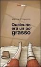 Qualcuno era un po' grasso