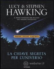 La chiave segreta per l'universo. Ediz. illustrata