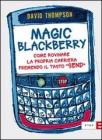 Magic Blackberry. Come rovinare la propria carriera premendo il tasto �send�