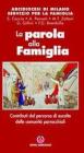 La parola alla famiglia. Contributi dal percorso di ascolto delle comunit� parrocchiali