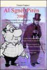 Al sgn�r pir�n 2000. Disavventure di un omarino del terzo millennio. molto liberamente ispirato al Sgn�r Pir�in di Antonio Fiacchi