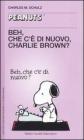 Beh, che c'� di nuovo, Charlie Brown?