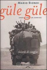 G�le g�le parti con un sorriso. Ricordi di viaggio