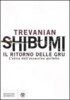 Shibumi. Il ritorno delle gru. L'etica dell'assassino perfetto