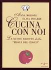 Cucina con noi. Le nuove ricette della �Prova del cuoco�