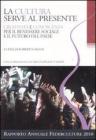 La cultura serve al presente. Creativit� e conoscenza per il benessere sociale e il futuro del paese. Settimo rapporto annuale Federculture 2010