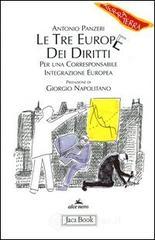 Le tre Europe dei diritti. Per una corresponsabile integrazione europea Le tre Europe dei diritti. Per una corresponsabile integrazione europea