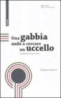 Una gabbia and� a cercare un uccello. L'ambiente e il suo valore