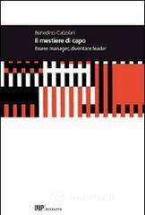 Il mestiere di capo. Essere manager, diventare leader