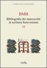 Bibliografia dei manoscritti in scrittura beneventana vol.19