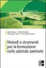 Metodi e strumenti per la formazione nelle aziende sanitarie