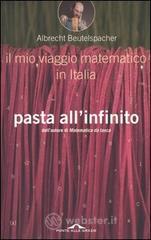 Pasta all'infinito. Il mio viaggio matematico in Italia