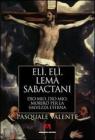 El�, El�, lem� sabactani. Dio mio, Dio mio, morir� per la salvezza eterna