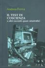 Il test di coscienza e altri racconti quasi catastrofici
