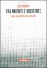 Tra Oriente e Occidente. Dalla singolarit� alla comunit�