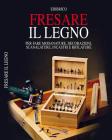 Fresare il legno