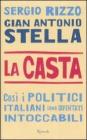 La casta. Cos� i politici italiani sono diventati intoccabili