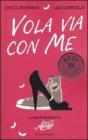 Vola via con me. Il nuovo romanzo di �Amici�