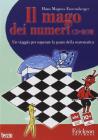 Il mago dei numeri. Un viaggio per superare la paura della matematica. CD-ROM