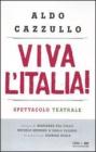 Viva l'Italia! Risorgimento e Resistenza: perch� dobbiamo essere orgogliosi della nostra nazione. Con DVD