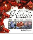 Tutto Natale. Idee, atmosfere, ricette