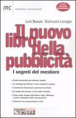 Il nuovo libro della pubblicità. I segreti del mestiere Il nuovo libro della pubblicità. I segreti del mestiere