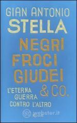 Negri, froci, giudei & co. L'eterna guerra contro l'altro Negri, froci, giudei & co. L'eterna guerra contro l'altro