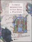 I corali benedettini di San Sisto a Piacenza. Catalogo della mostra (Piacenza, 5 novembre-27 febbraio 2012)