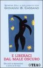 E liberaci dal male oscuro. Che cos'� la depressione e come se ne esce